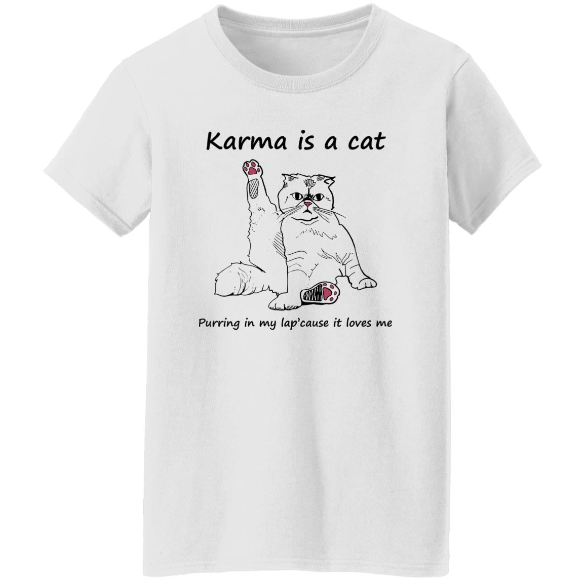 Karma Is A Cat Purring In My Lap Cause It Loves Me Shirt