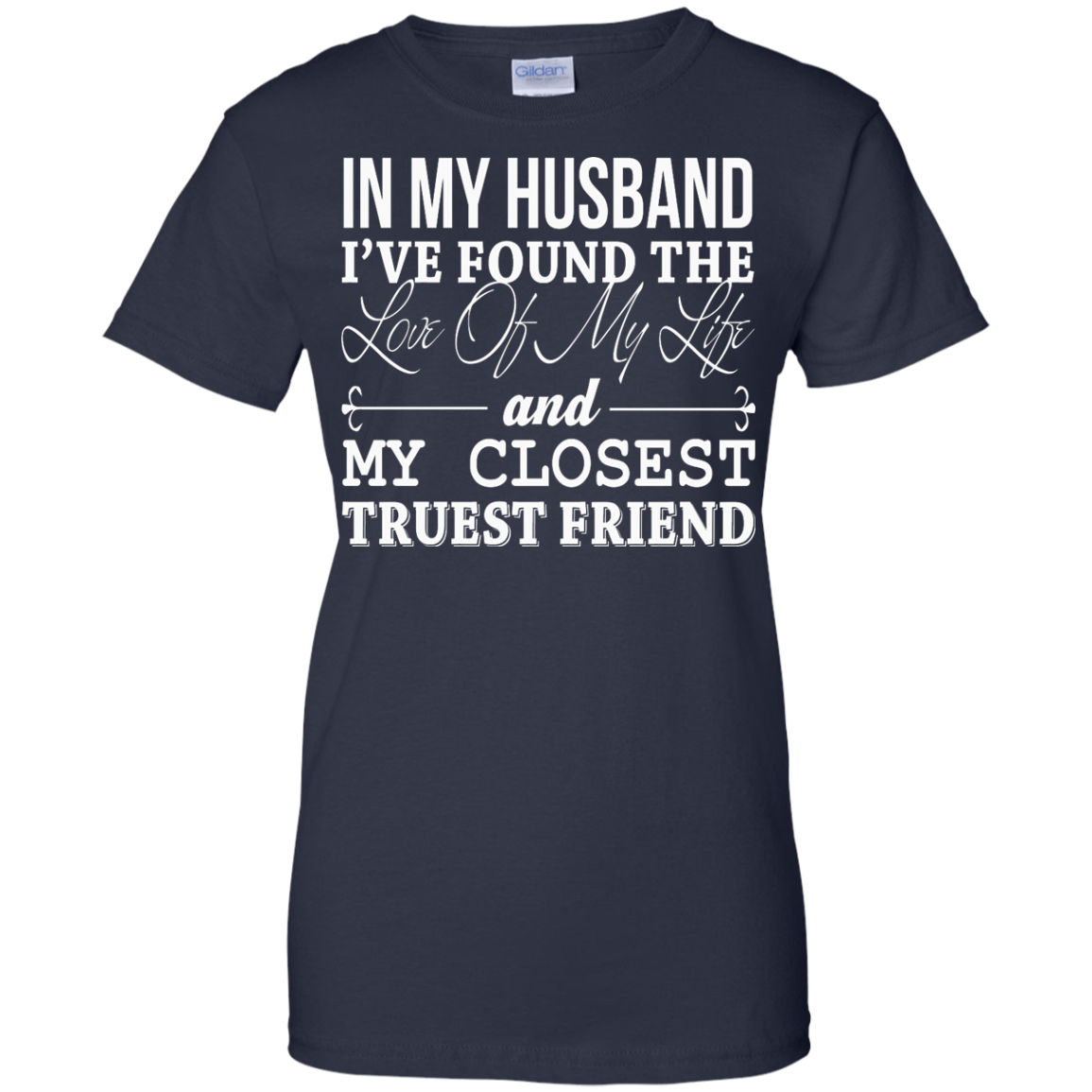 In My Husband I've Found The Love Of My Life Shirt, Hoodie, Tank - TeeDragons