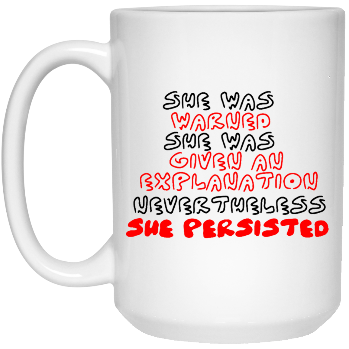 She Was Warned She Was Given An Explanation - Nevertheless, She Persisted Mugs - TeeDragons