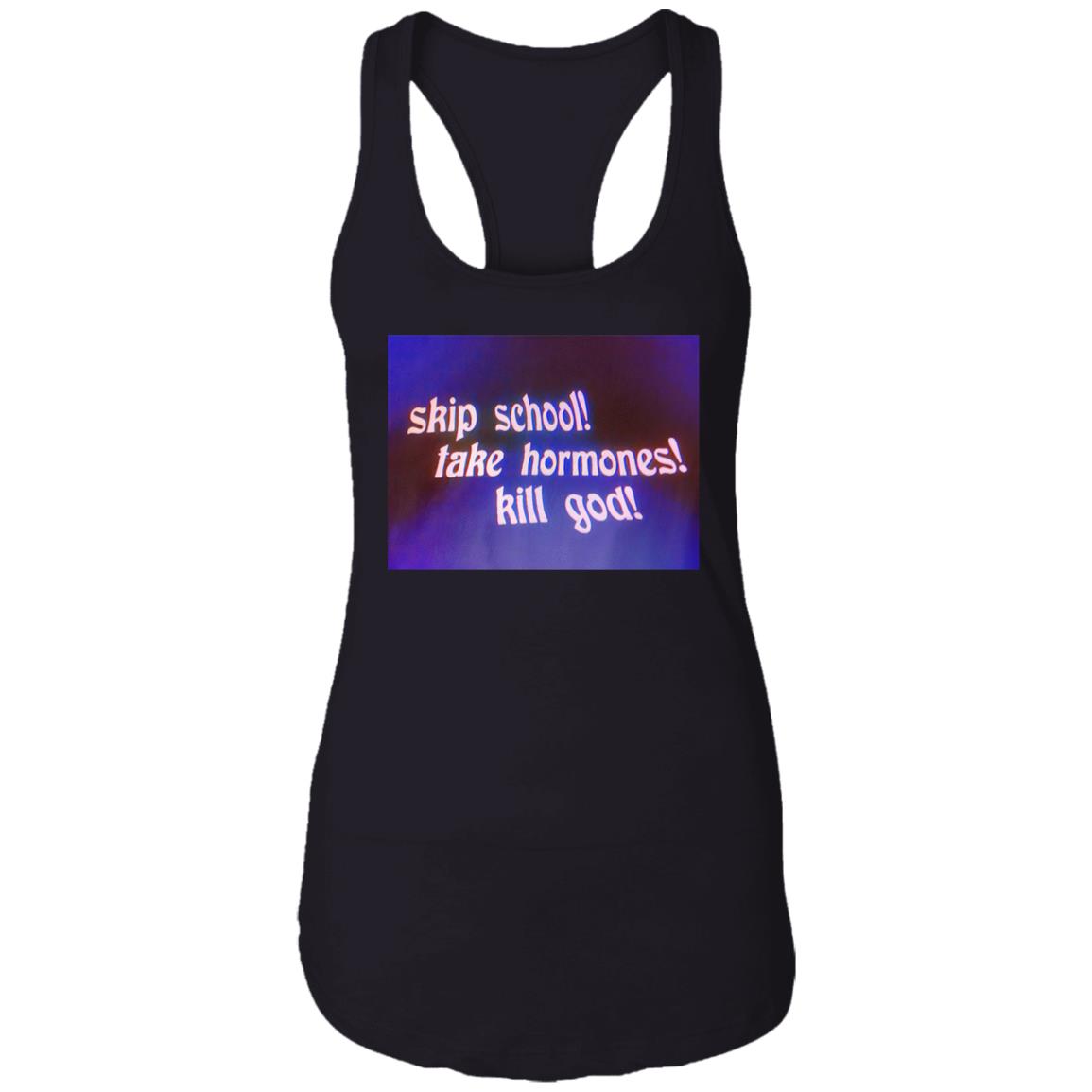 Skip School Take Hormones Kill God Shirt