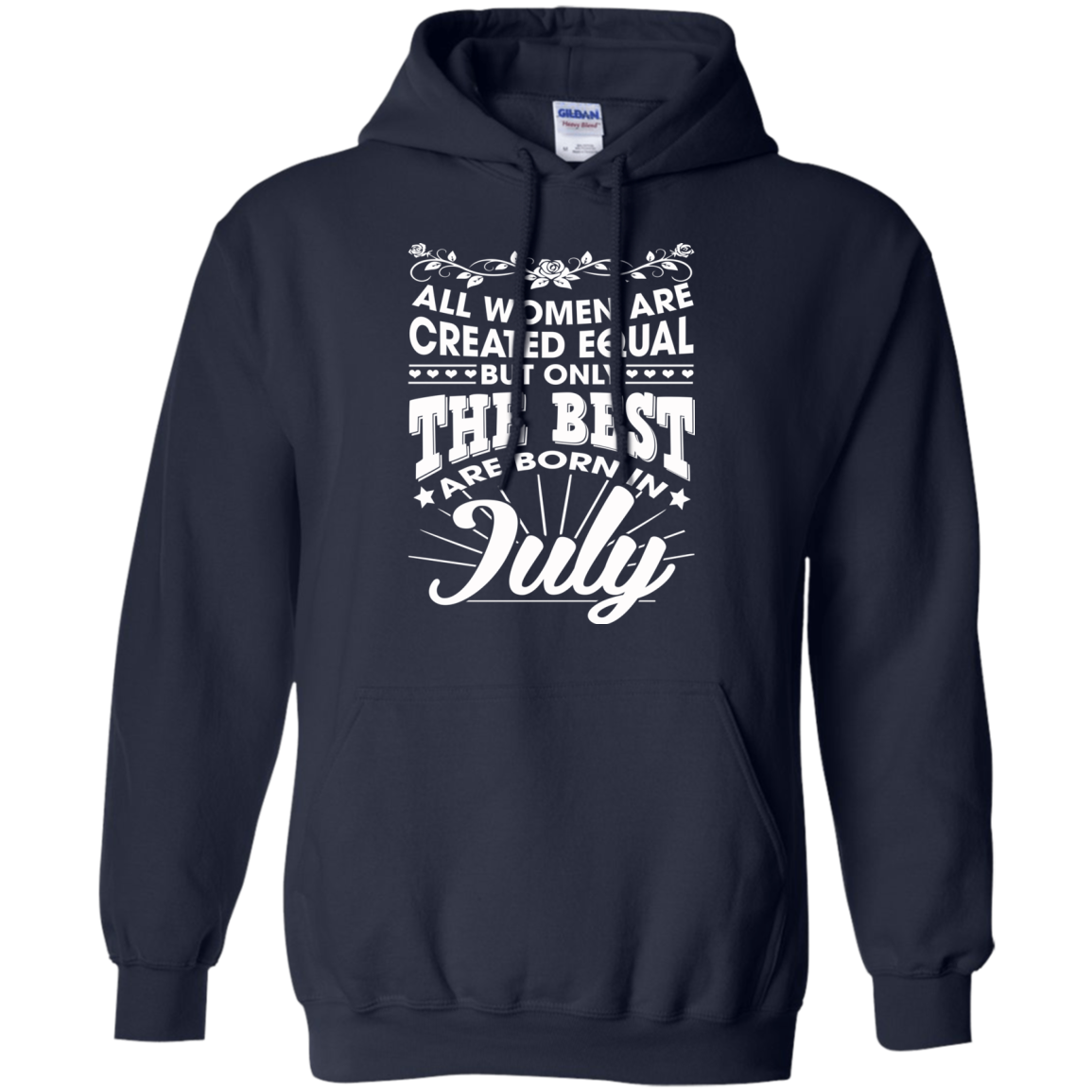 All Women Are Created Equal But Only The Best Are Born In July T-Shirt - TeeDragons