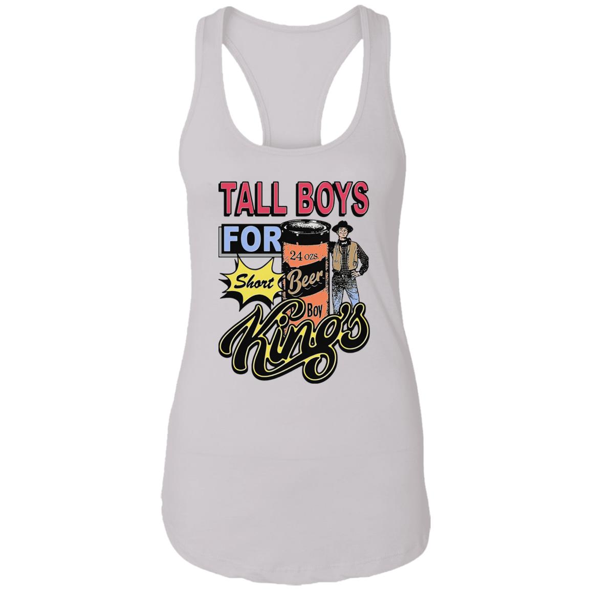 Tall Boys For Short Kings Shirt