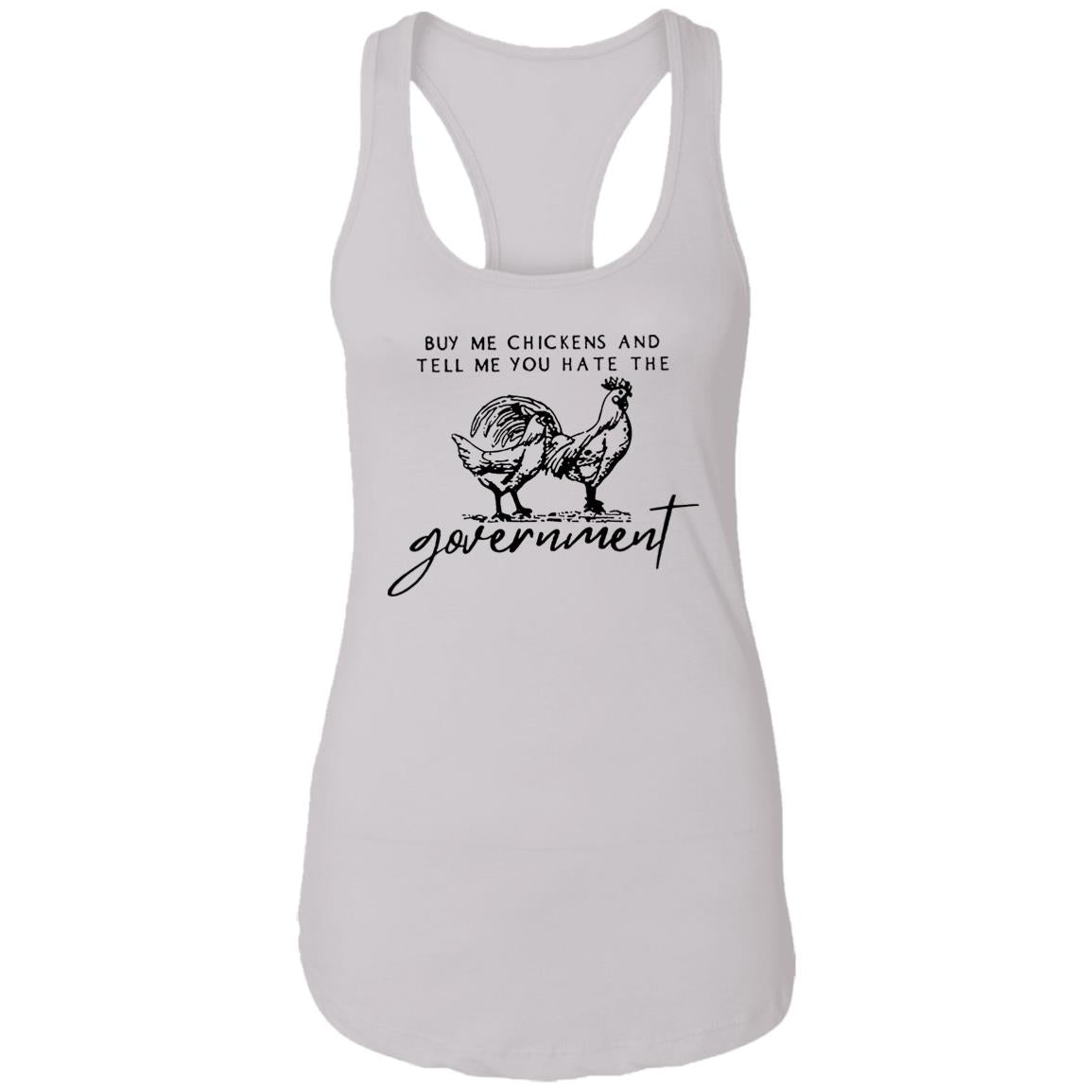 Buy Me Chickens And Tell Me You Hate The Government Shirt