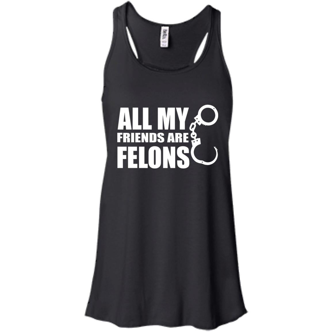 All My Friends Are Felons Shirt, Hoodie, Tank - TeeDragons