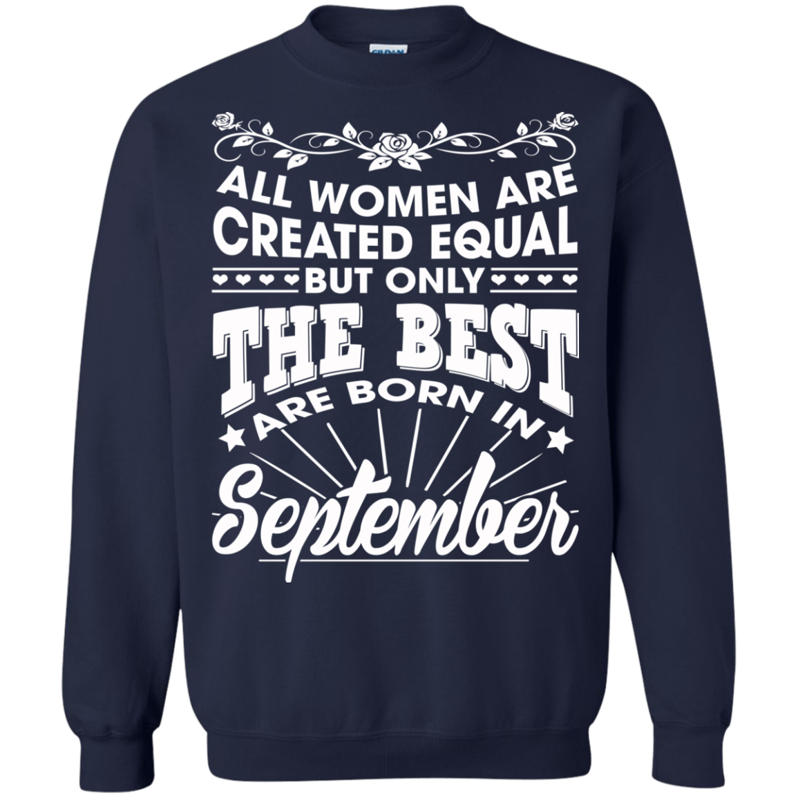 All Women Are Created Equal But Only The Best Are Born In September T-Shirt - TeeDragons