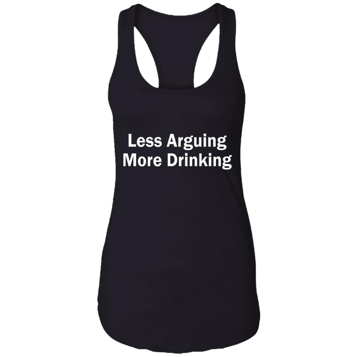 Less arguing more drinking shirt