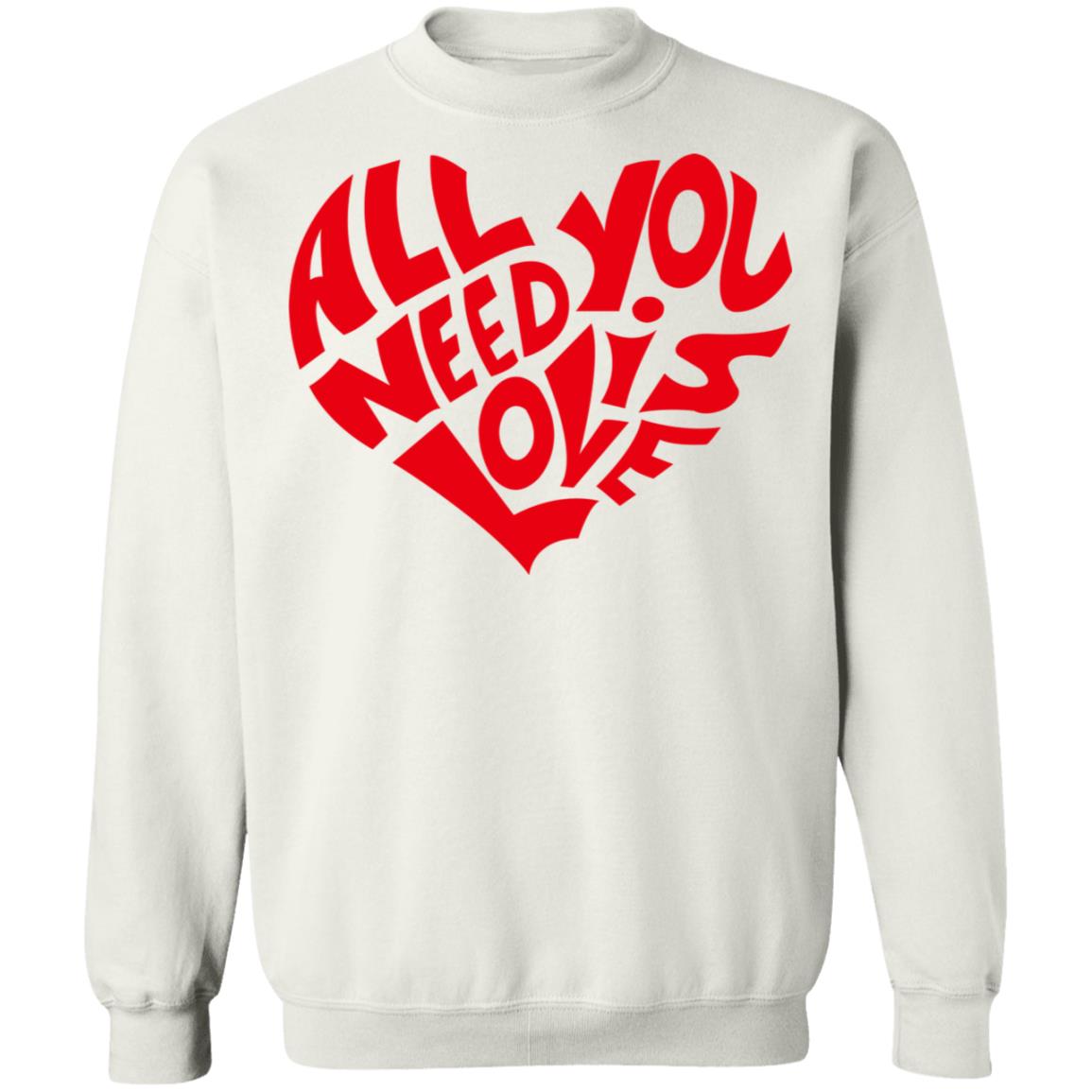 All You Need Is Love Shirt