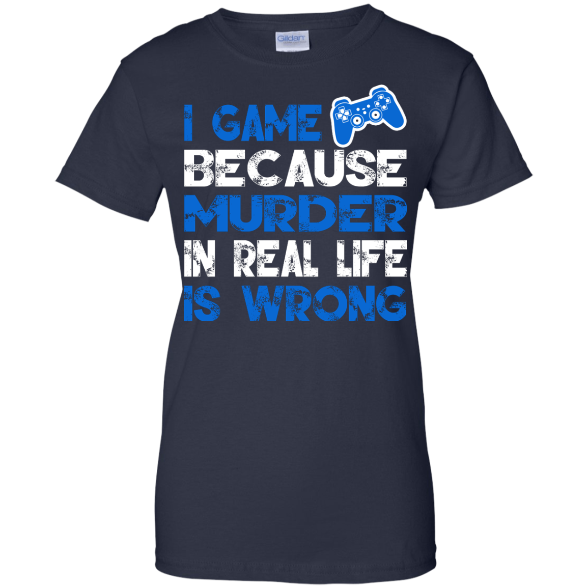 I Game Because Murder In Real Life Is Wrong Shirt, Hoodie - TeeDragons