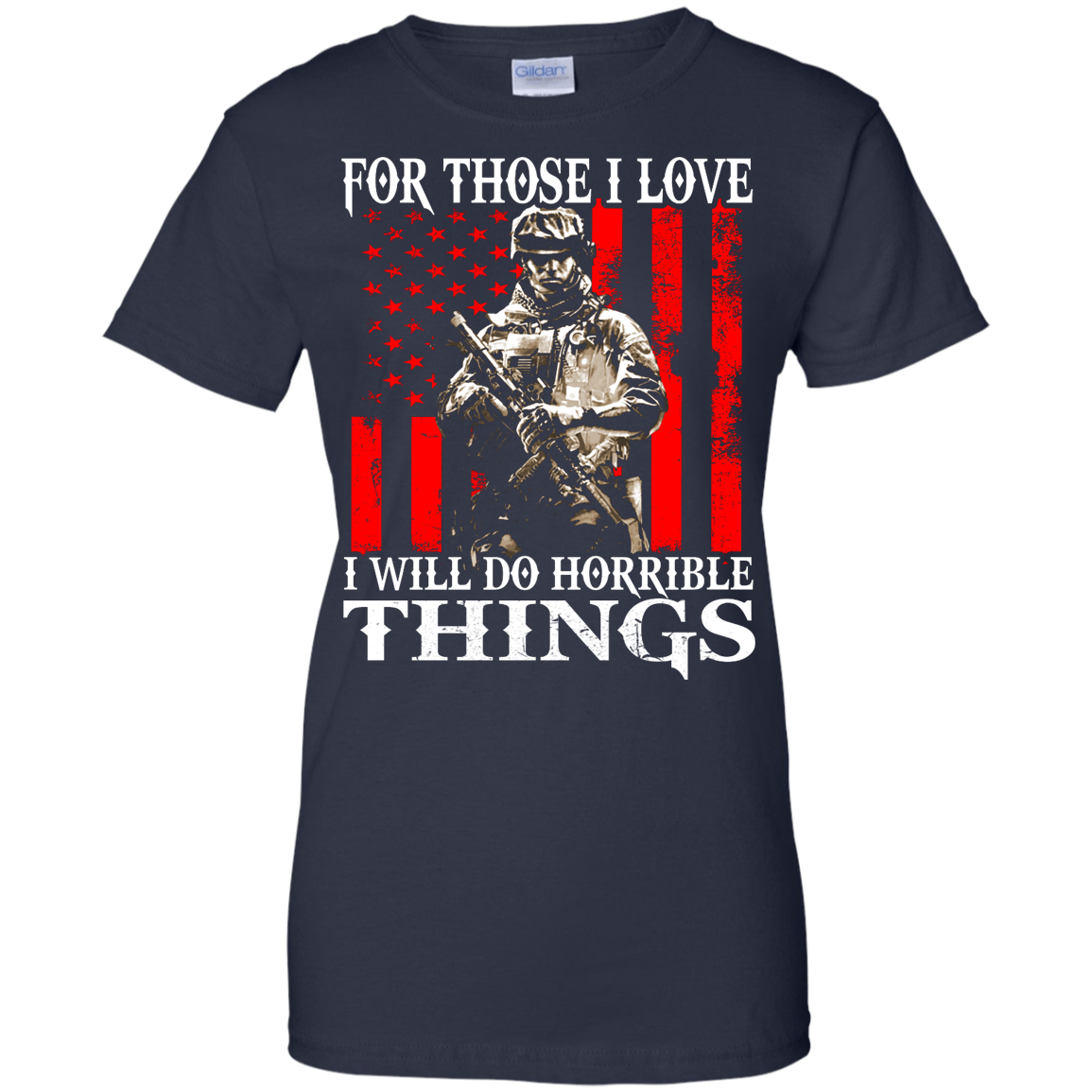 Veteran - For Those I Love I Will Do Horrible Things Shirt, Hoodie - TeeDragons