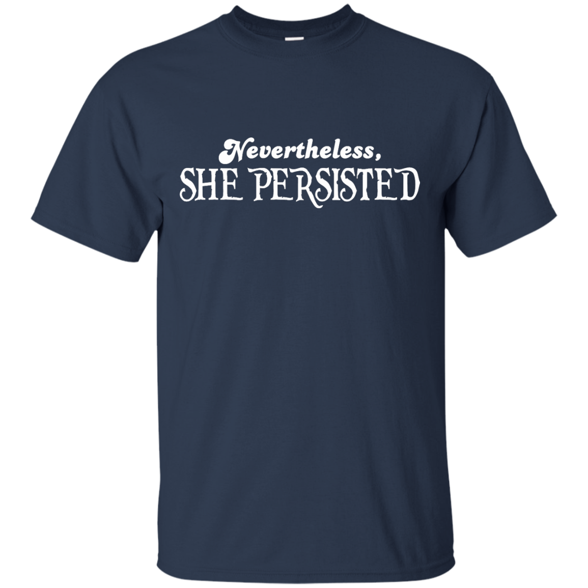 Nevertheless, She Persisted T-Shirt - TeeDragons
