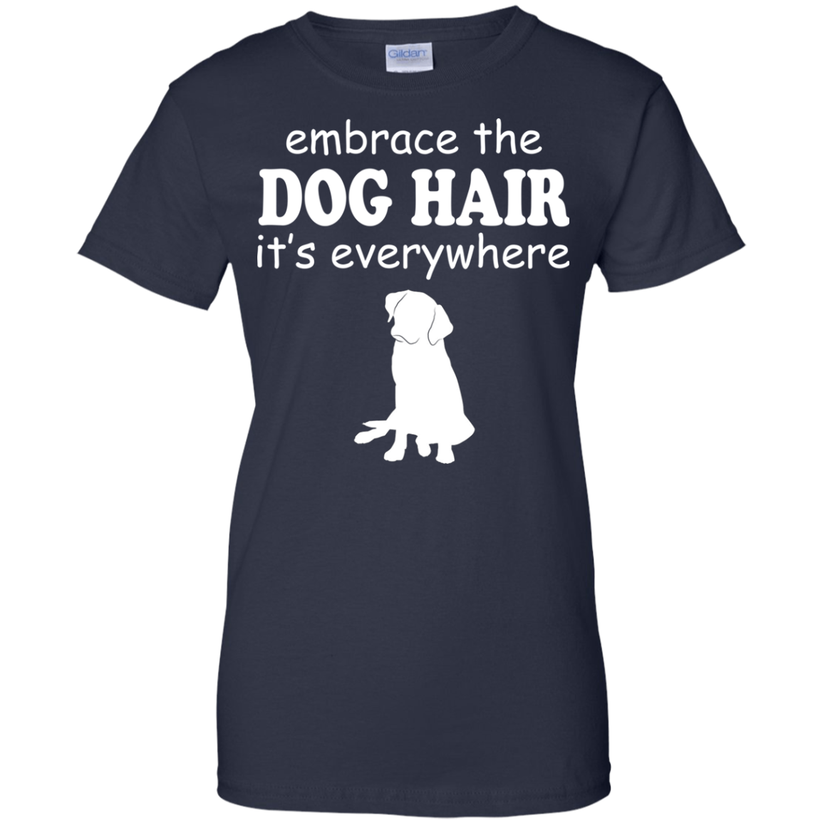 Embrace The Dog Hair It's Everywhere Shirt, Hoodie, Tank - TeeDragons