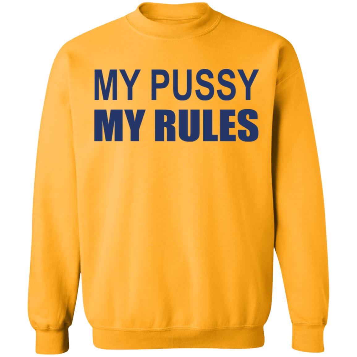 My Pussy My Rules Shirt - TeeDragons