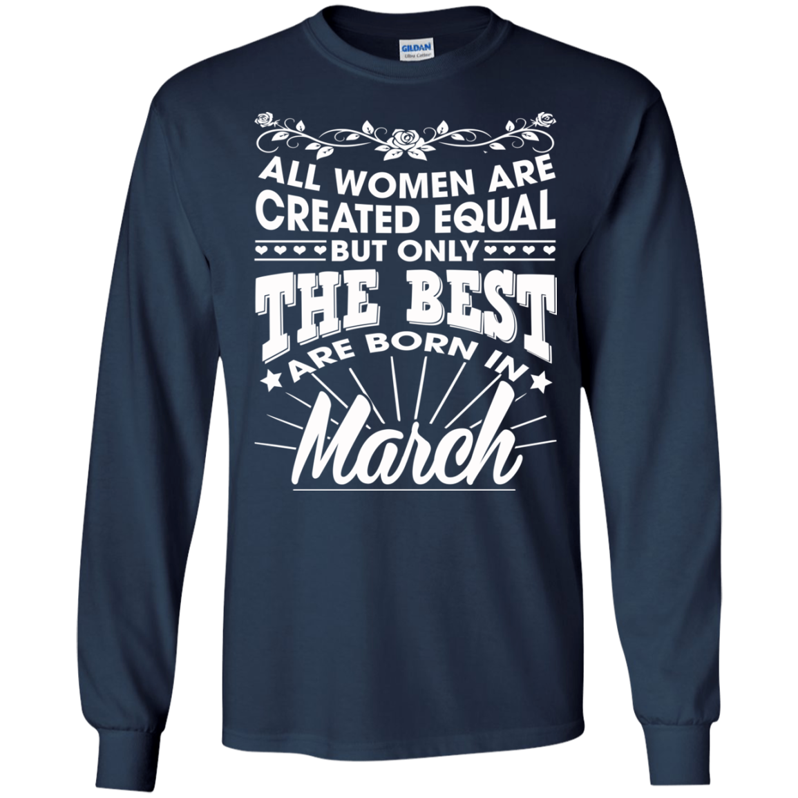 All Women Are Created Equal But Only The Best Are Born In March T-Shirt - TeeDragons