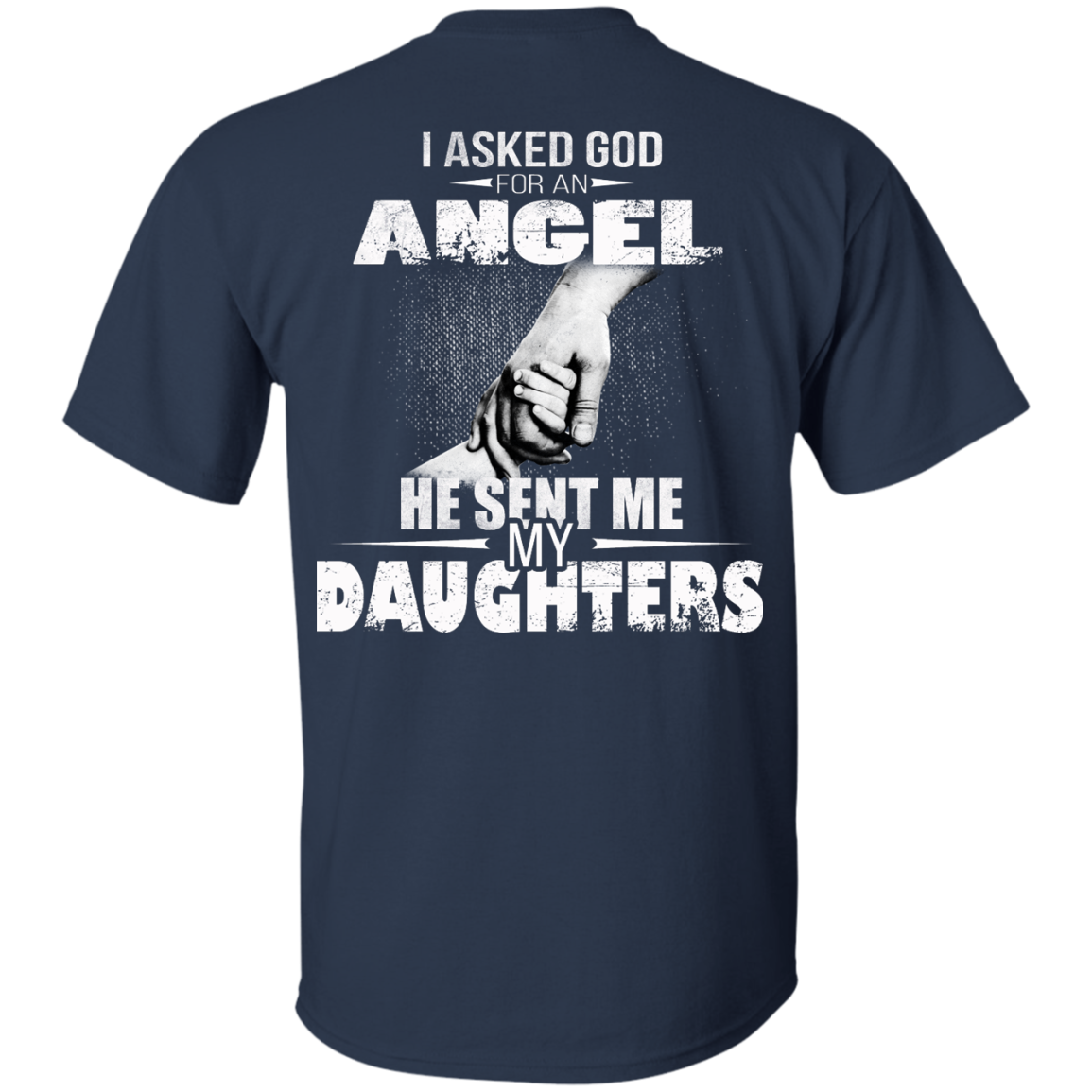 I Asked God For An Angel He Sent Me My Daughters Shirt - Back Design - TeeDragons