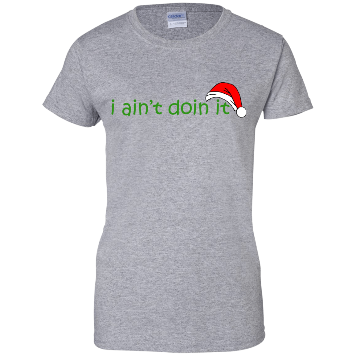 I Ain't Doin It Christmas Shirt, Sweatshirt - TeeDragons