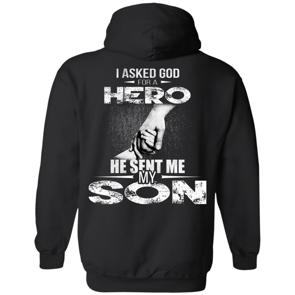 I Asked God For A Hero He Sent Me My Son Shirt - Back Design - TeeDragons