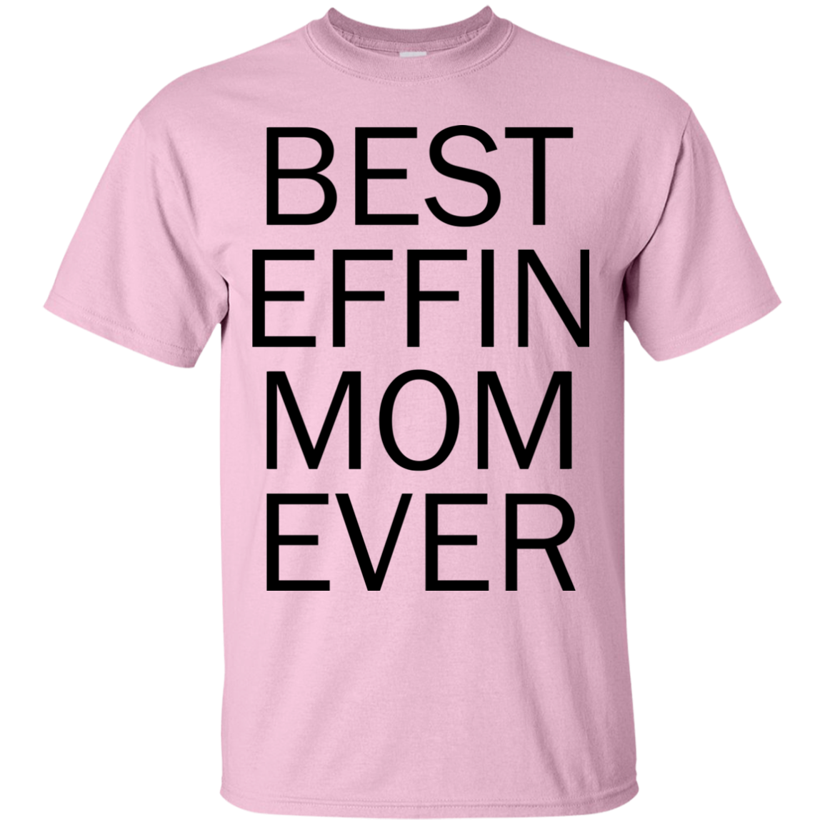 Best Effin Mom Ever Shirt, Hoodie, Tank - TeeDragons