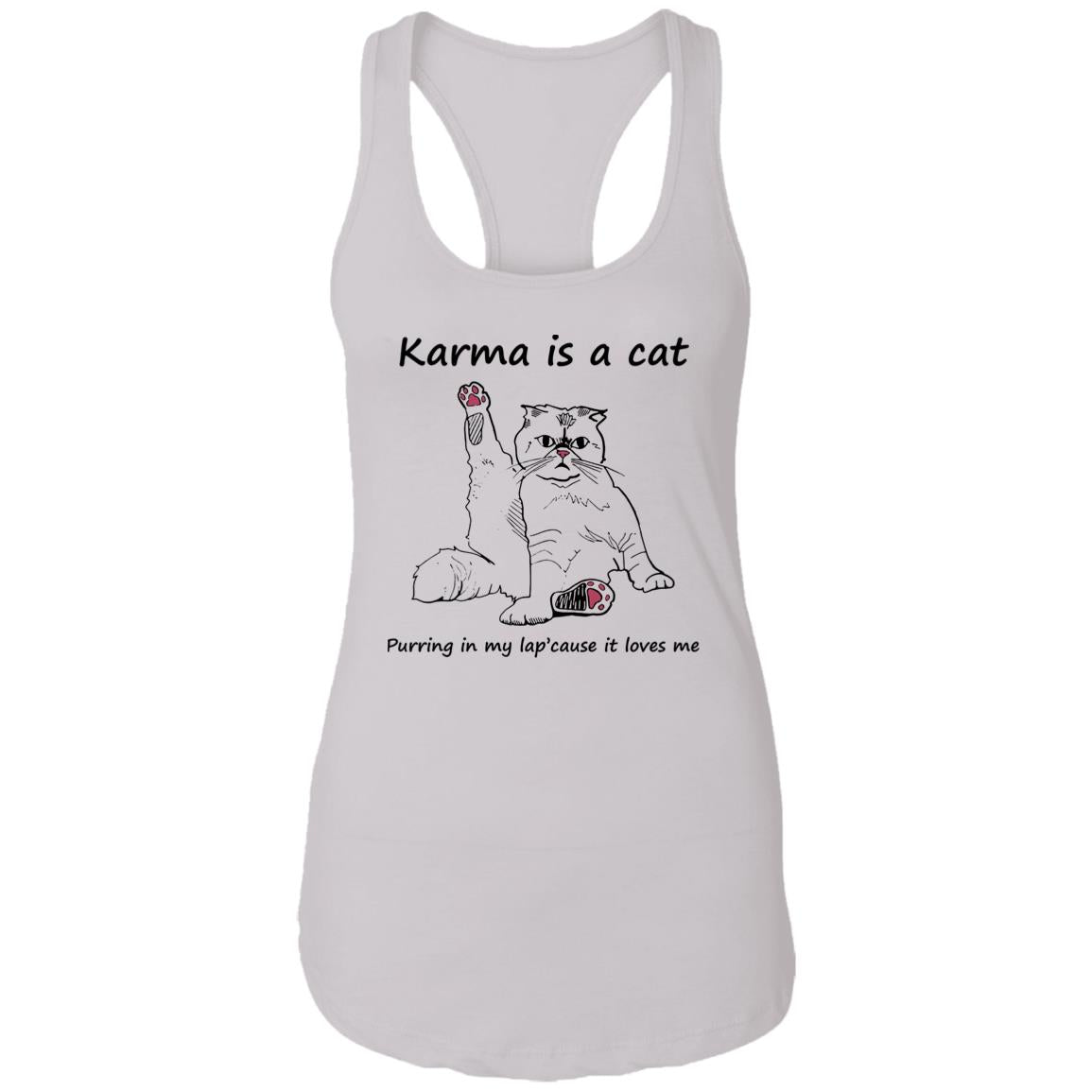 Karma Is A Cat Purring In My Lap Cause It Loves Me Shirt