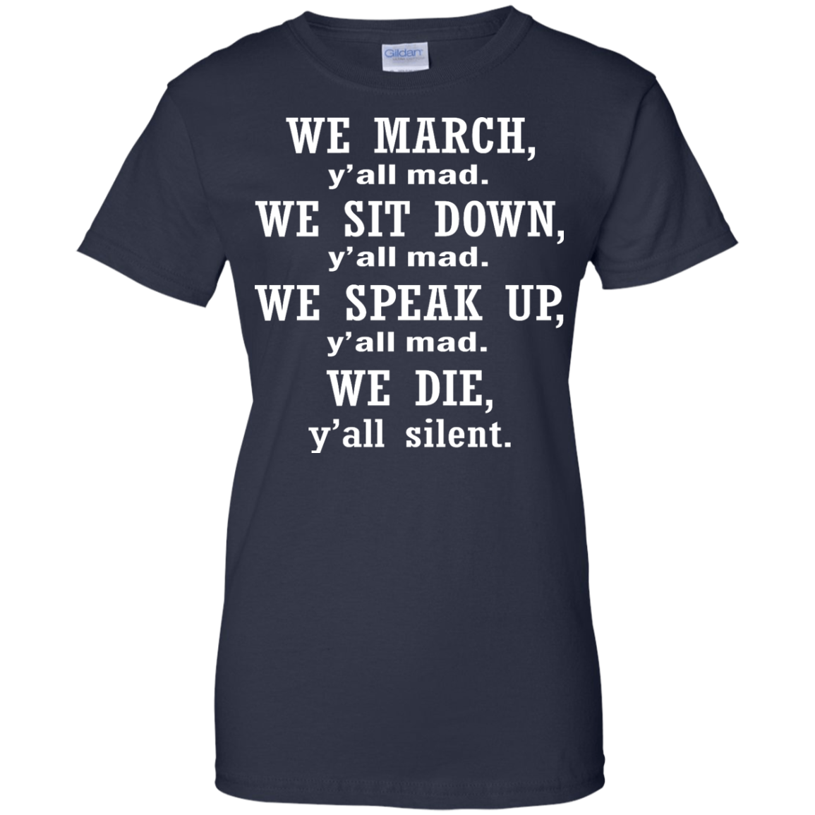 We March, Y'all Mad. We Die, Y'all Silent Shirt, Hoodie, Tank - TeeDragons