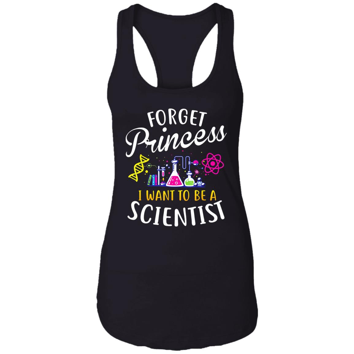 Forget Princess I Want To Be A Scientist Shirt