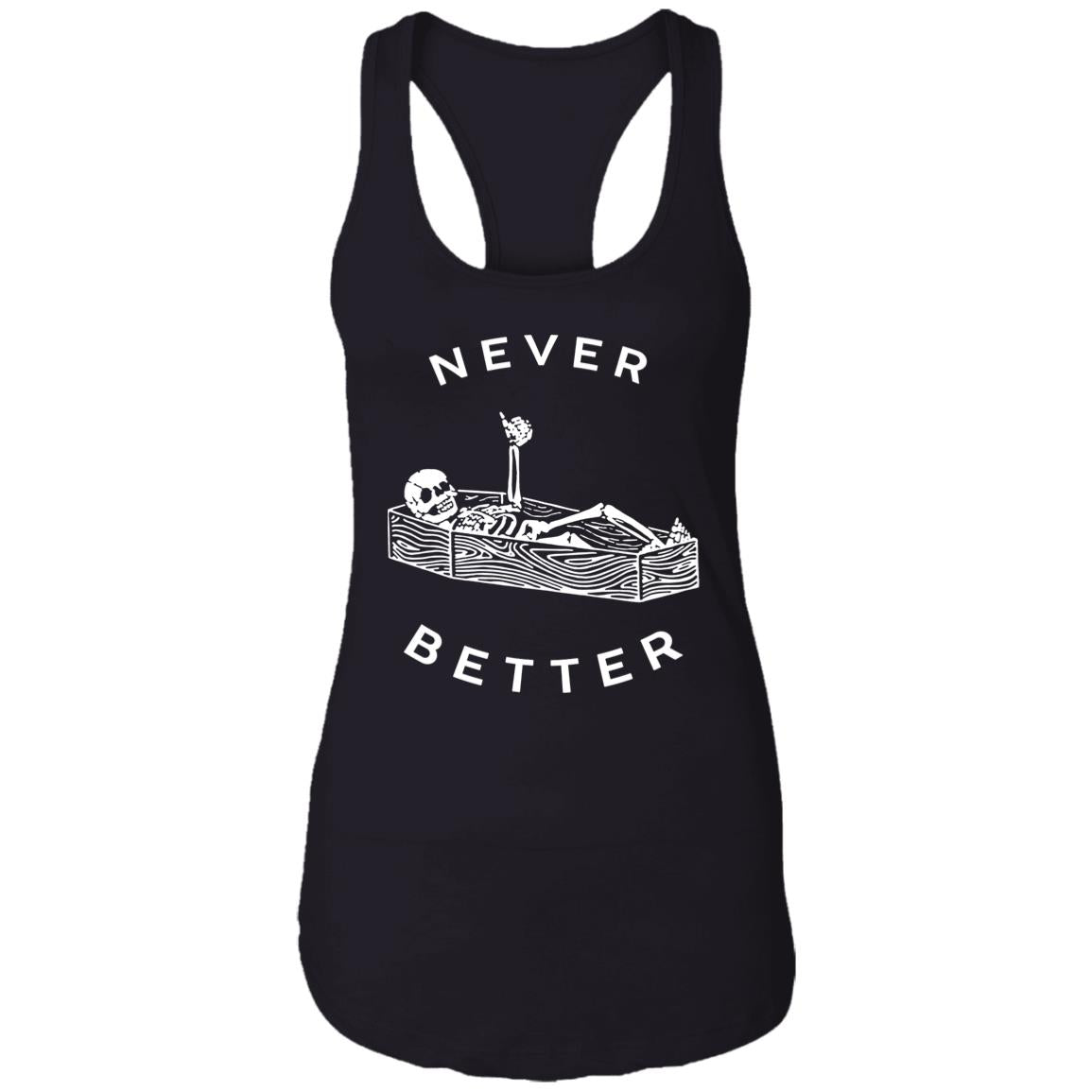 Skeleton Never Better Shirt