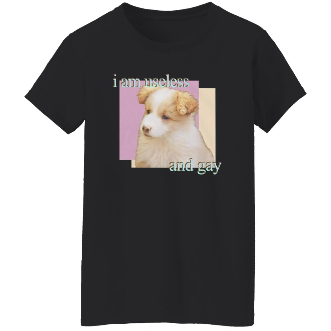 Dog I Am Useless And Gay Shirt