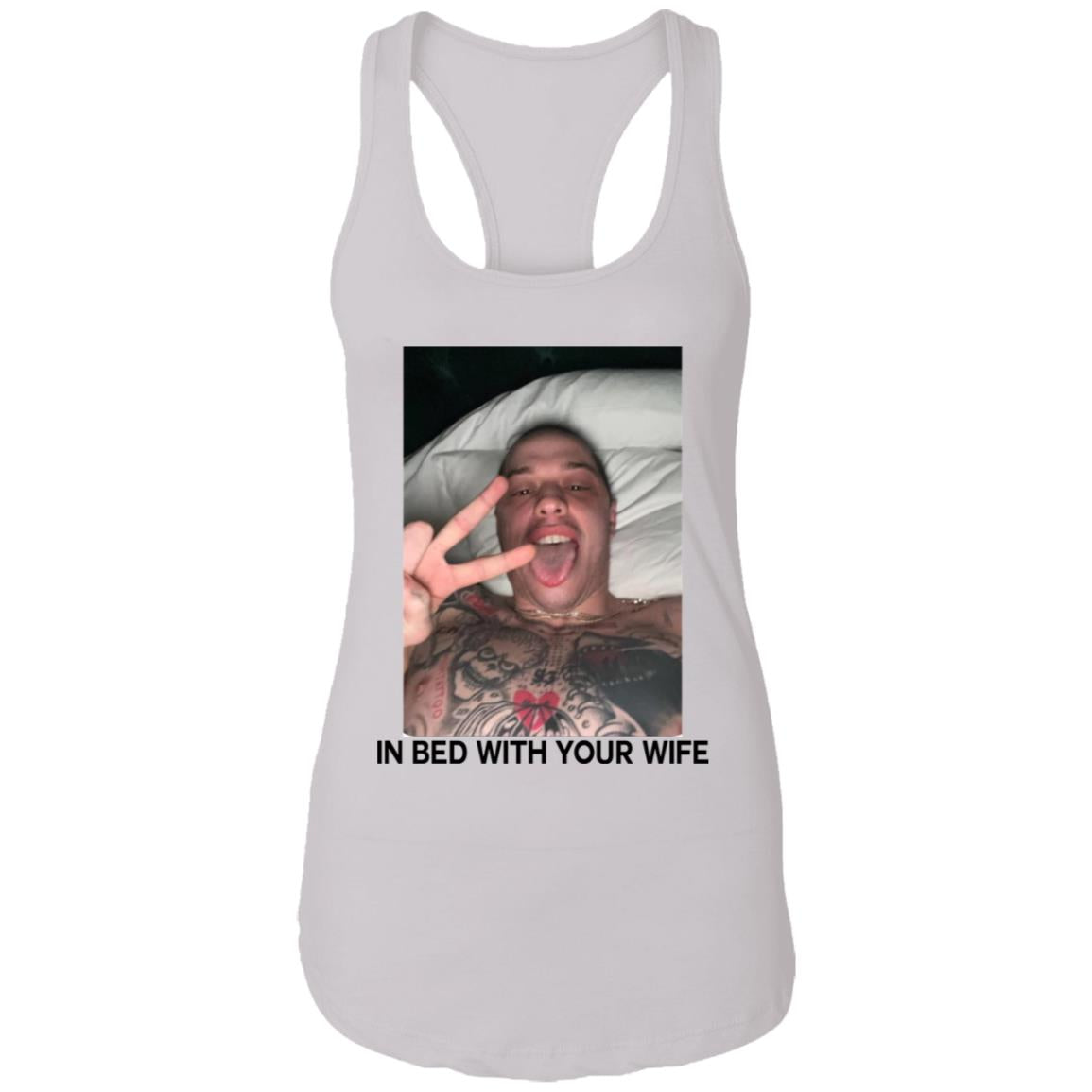 Pete Davidson In Bed With Your Wife Shirt