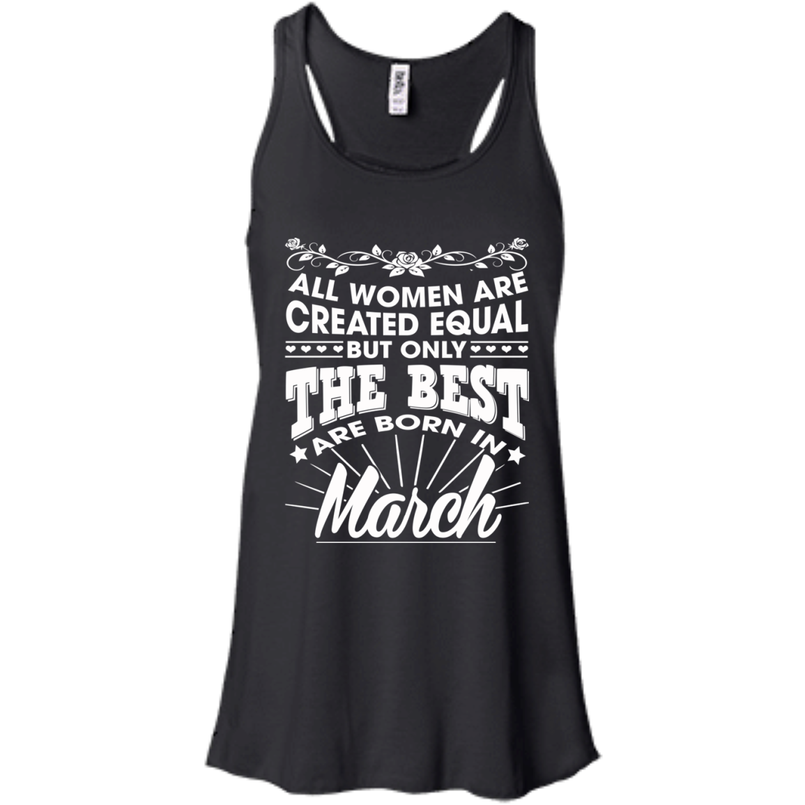 All Women Are Created Equal But Only The Best Are Born In March T-Shirt - TeeDragons