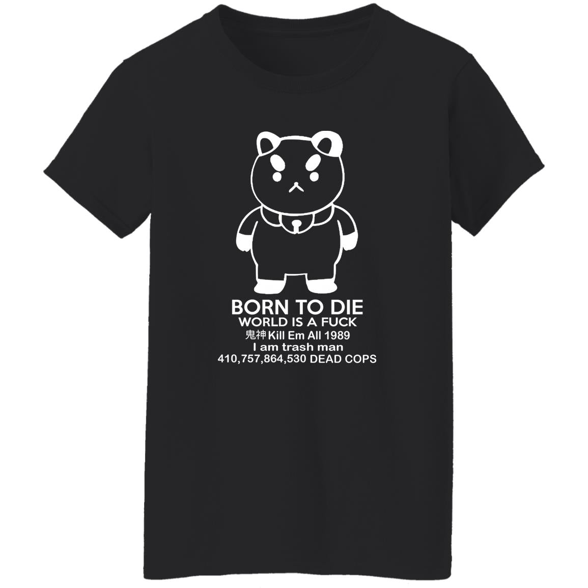 Puppycat Born to Die World Is A Fuck Shirt