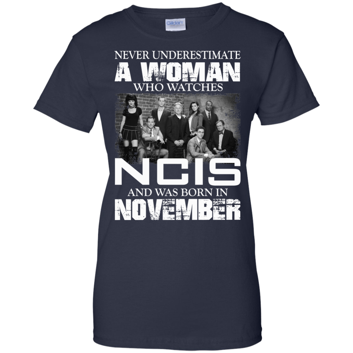 Never Underestimate A Woman Who Watches NCIS And Was Born In November T-Shirt - TeeDragons