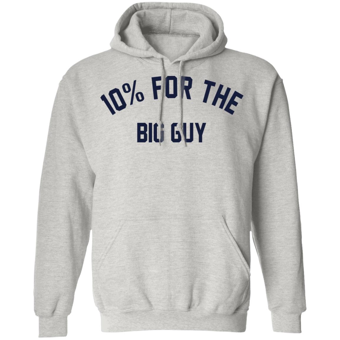 10% For The Big Guy Shirt