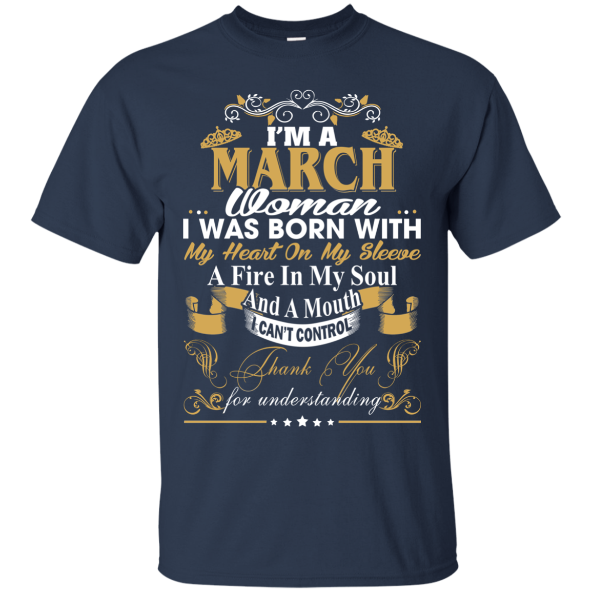 I Am A March Woman - I Was Born With My Heart On My Sleeve T-Shirt - TeeDragons