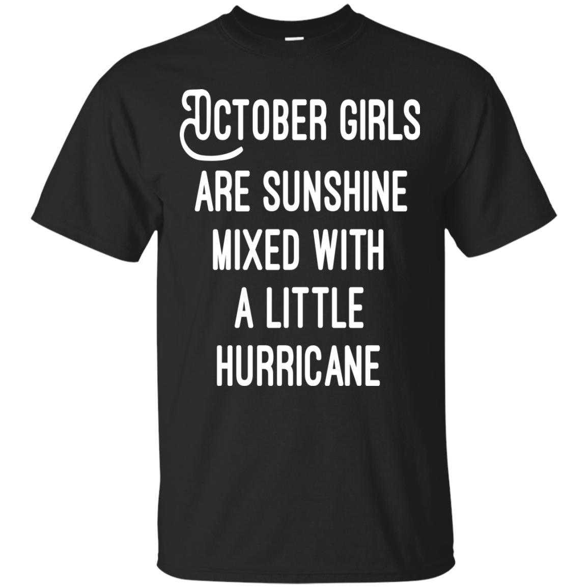 October Girls Are Sunshine Mixed With A Little Hurricane Shirt, Hoodie - TeeDragons