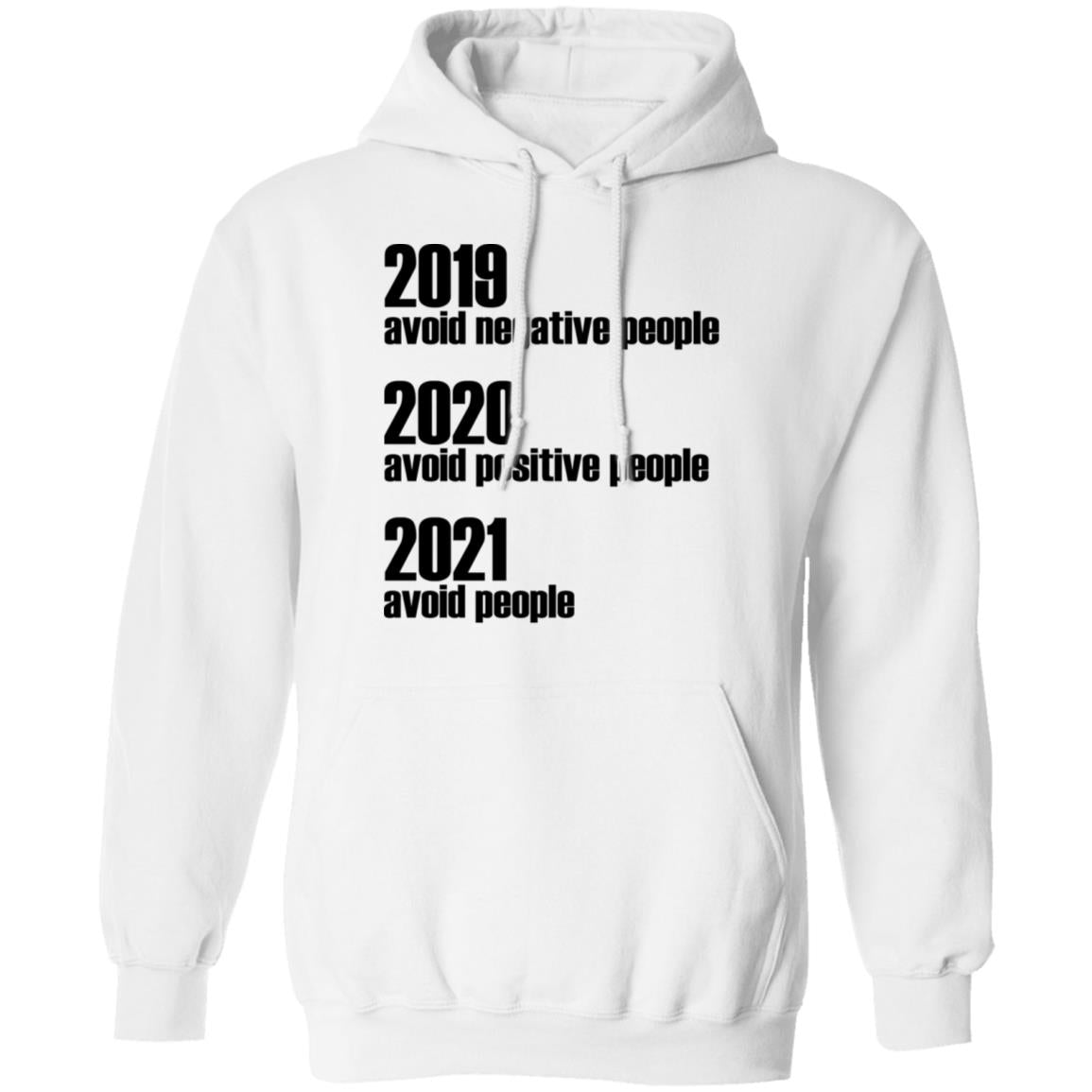 2019 Avoid Negative People - 2020 Avoid Positive People - 2021 Avoid People Shirt