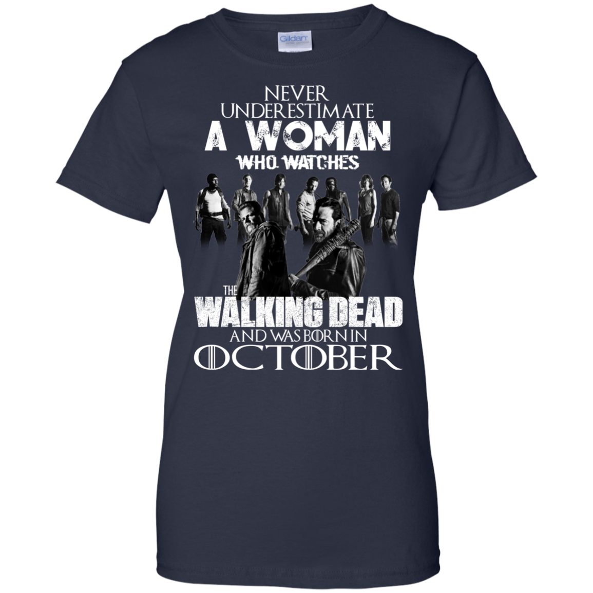 Never Underestimate A Woman Who Watches The Walking Dead And Was Born In October T-Shirt - TeeDragons