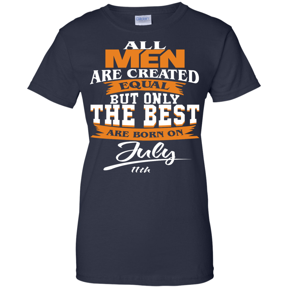All Men Are Created Equal But Only The Best Are Born On July 11th Shirt - TeeDragons