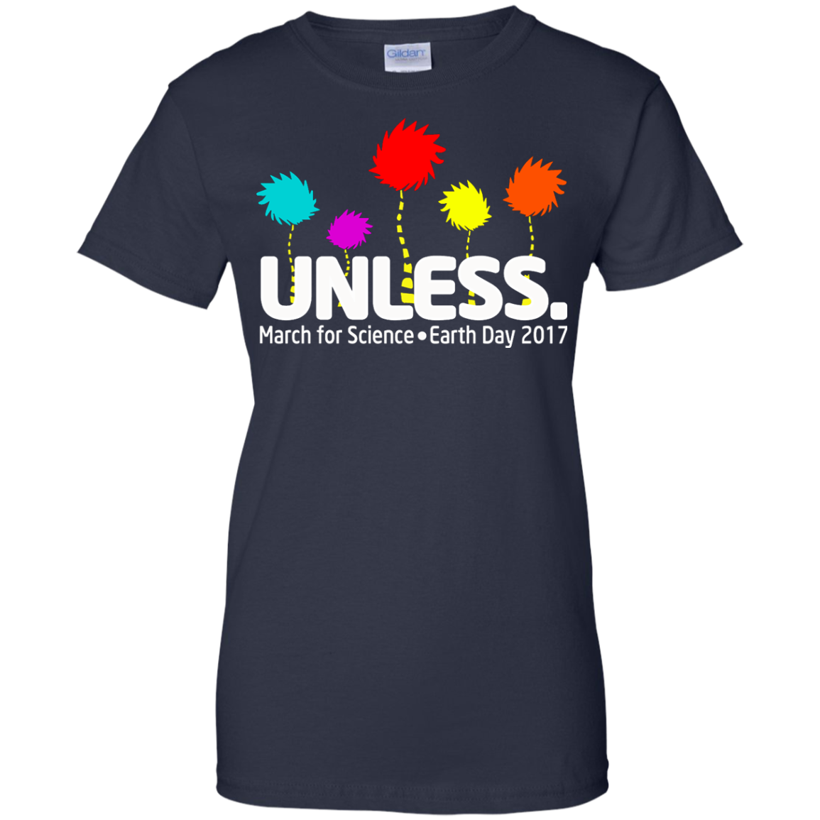 Unless. March For Science Earth Day 2017 Shirt, Hoodie, Tank - TeeDragons