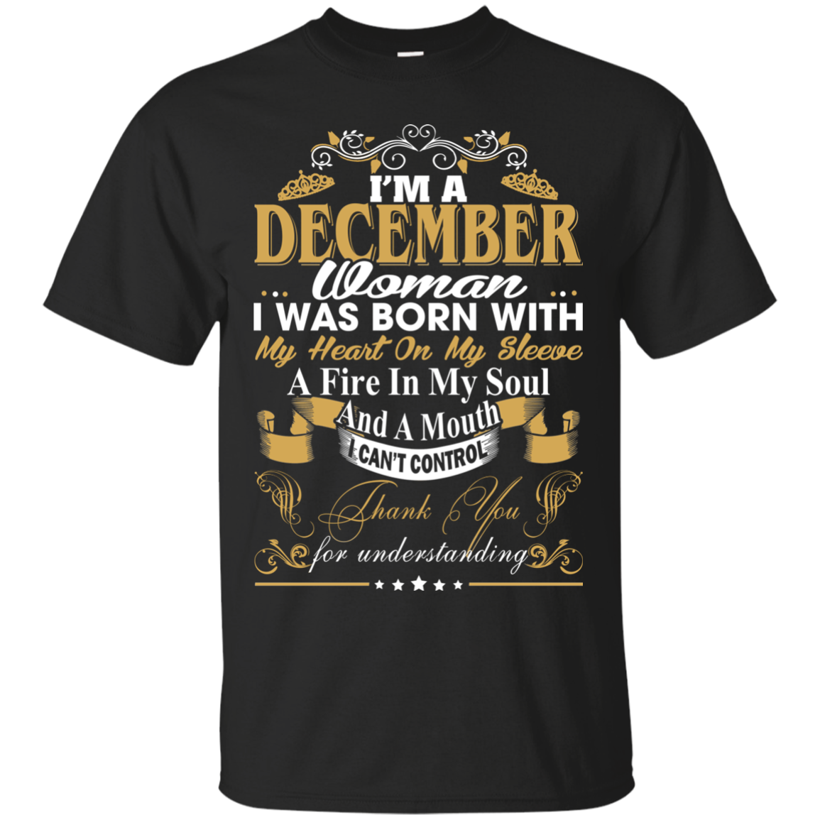 I Am A December Woman - I Was Born With My Heart On My Sleeve T-shirt - TeeDragons