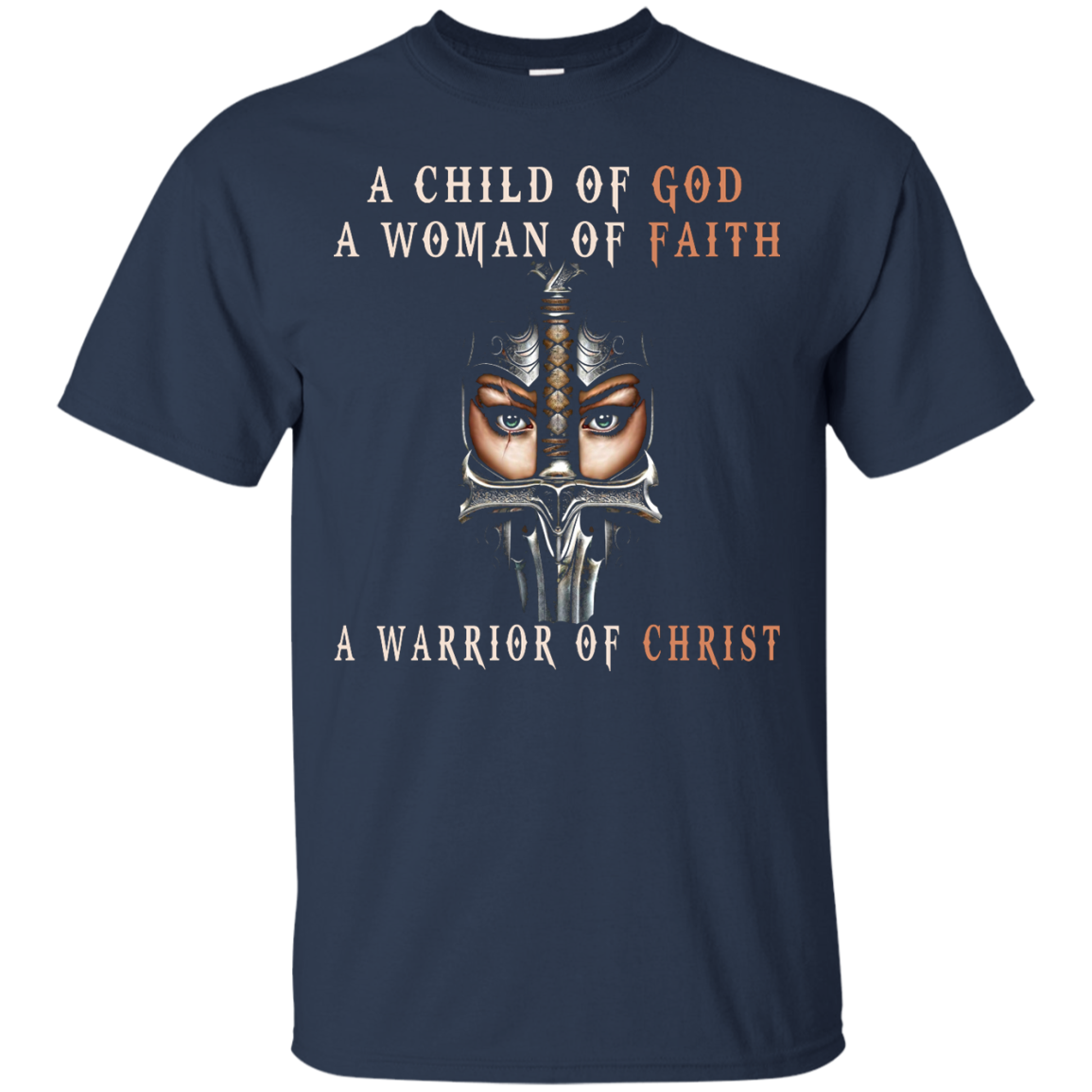 A Child Of God A Woman Of Faith A Warrior Of Christ Shirt, Hoodie - TeeDragons