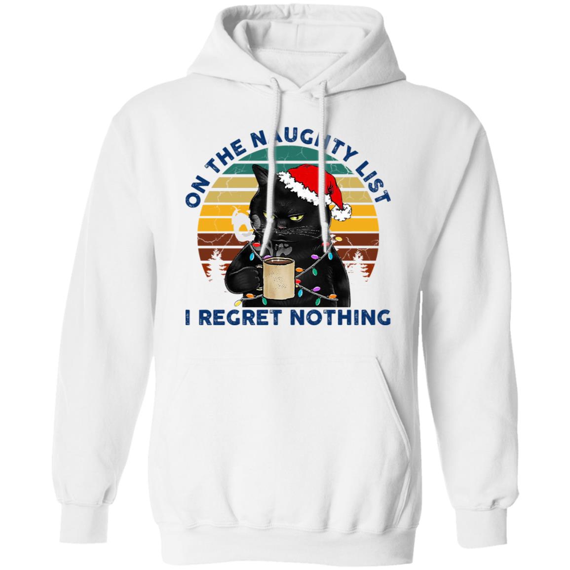 Black Cat Santa - On The Naughty List I Regret Nothing Shirt