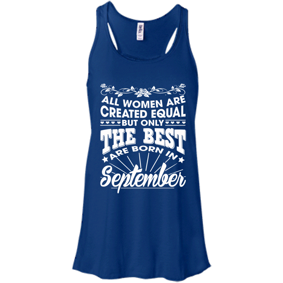 All Women Are Created Equal But Only The Best Are Born In September T-Shirt - TeeDragons