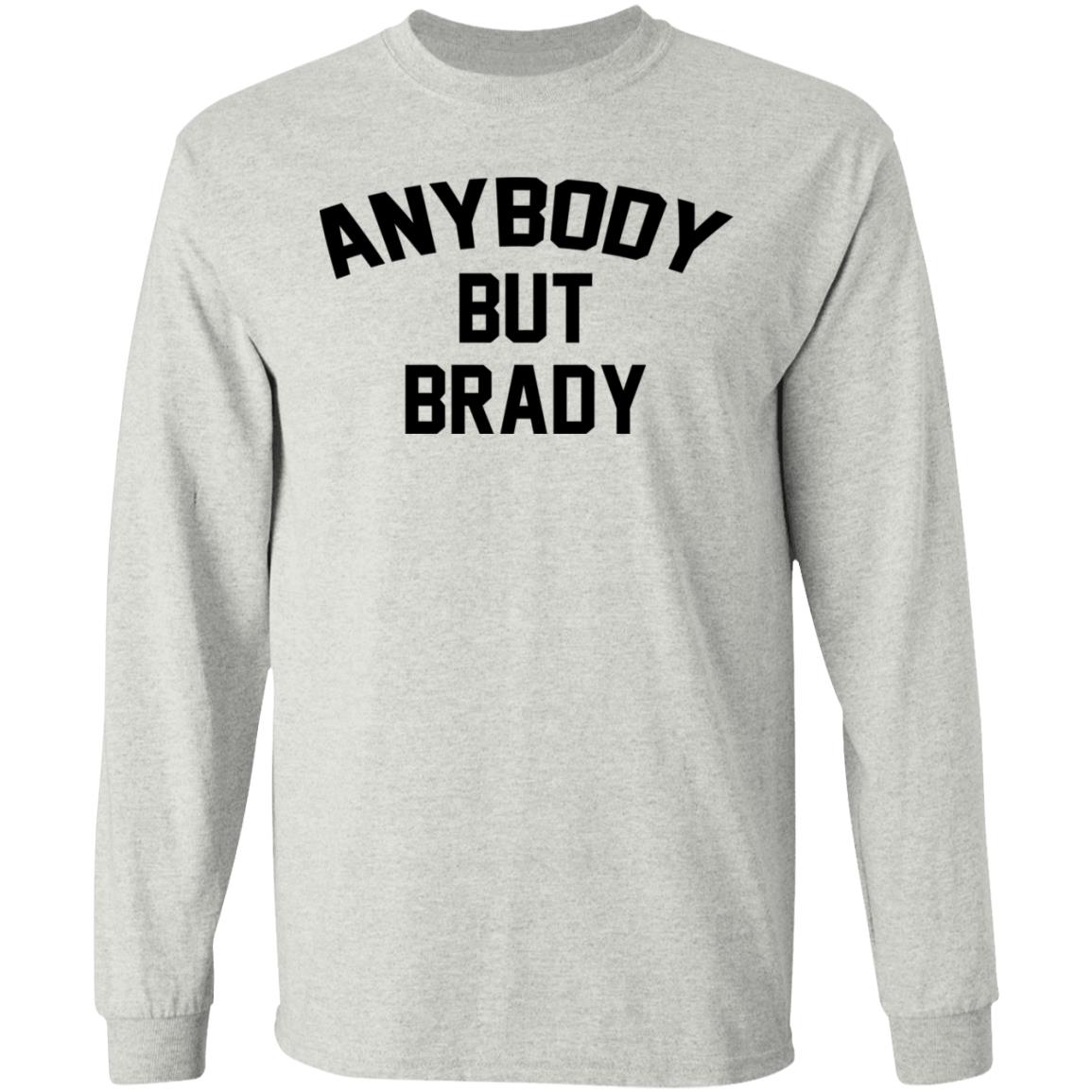 Anybody but Brady shirt