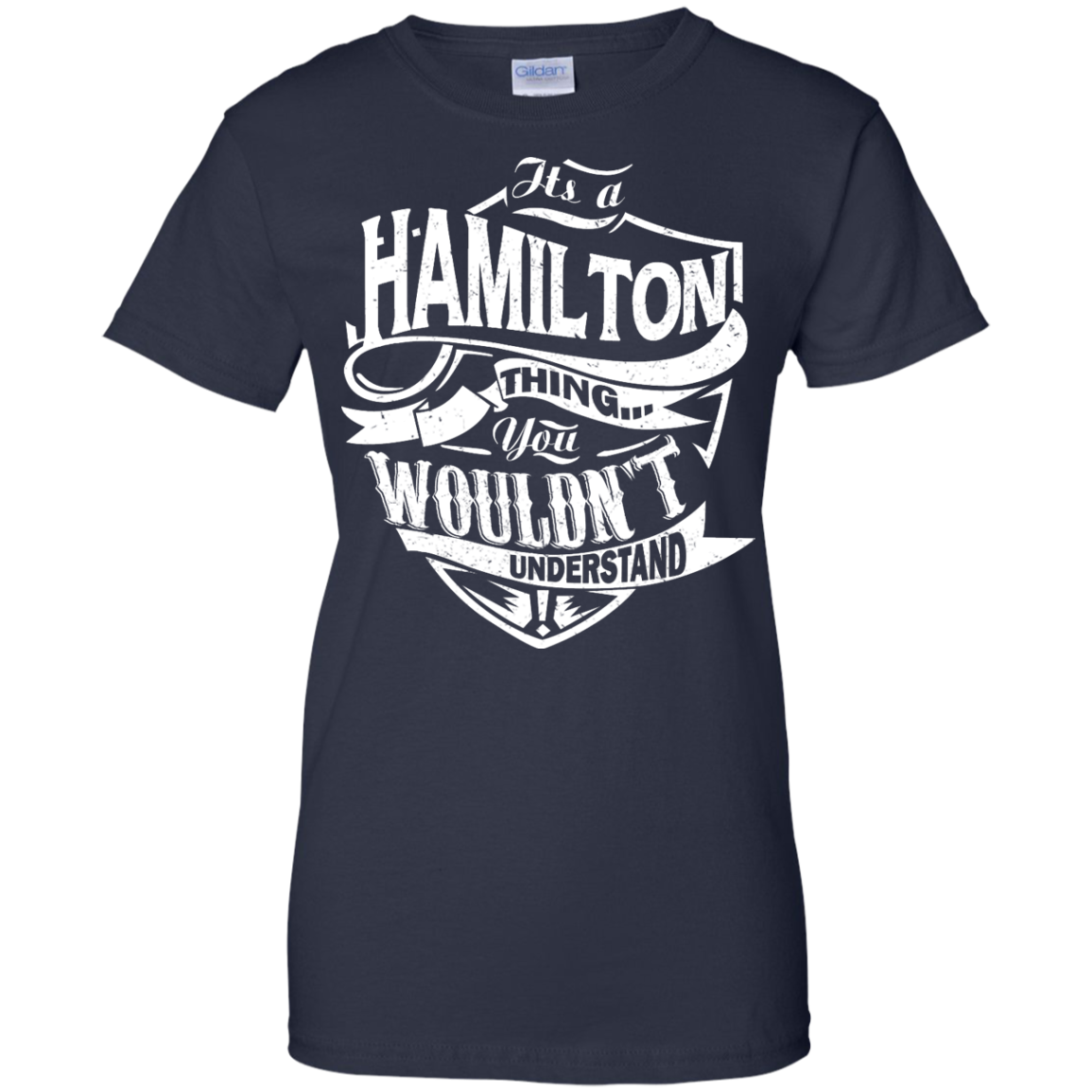 You Wouldn't Understand, It's A Hamilton Thing Shirt, Hoodie, Tank - TeeDragons