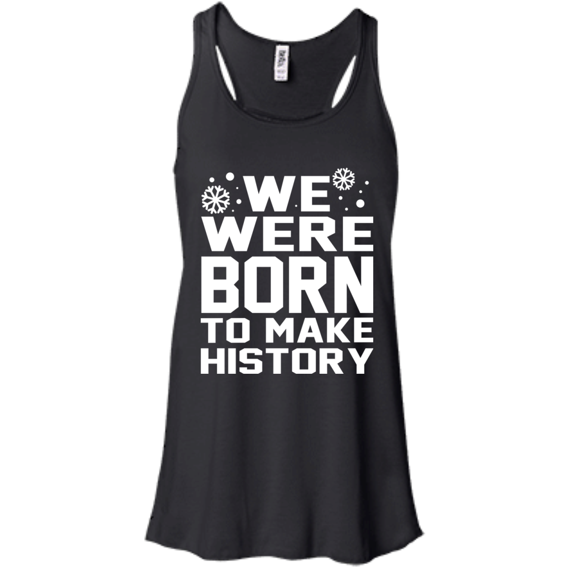 We Were Born To Make History Shirt, Sweatshirt - TeeDragons