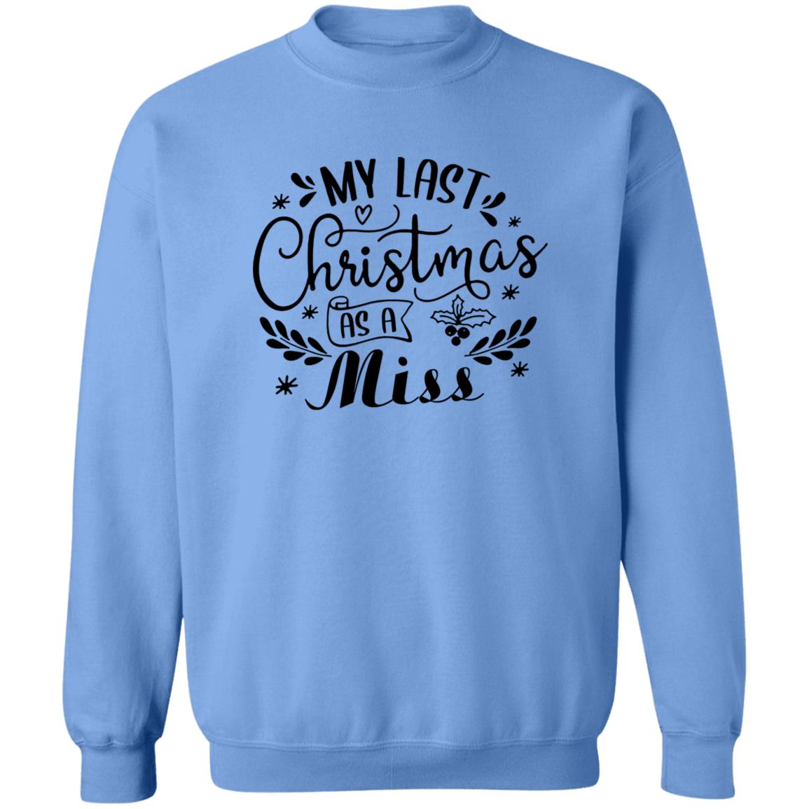 My Last Christmas As A Miss Sweatshirt