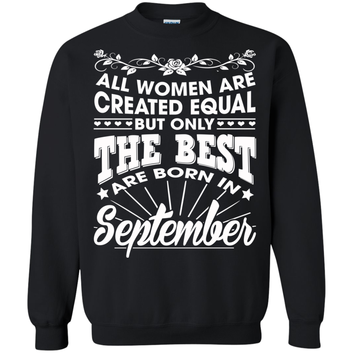 All Women Are Created Equal But Only The Best Are Born In September T-Shirt - TeeDragons