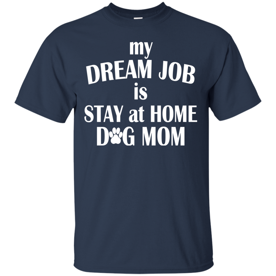 My Dream Job Is Stay At Home Dog Mom Shirt, Tank - TeeDragons