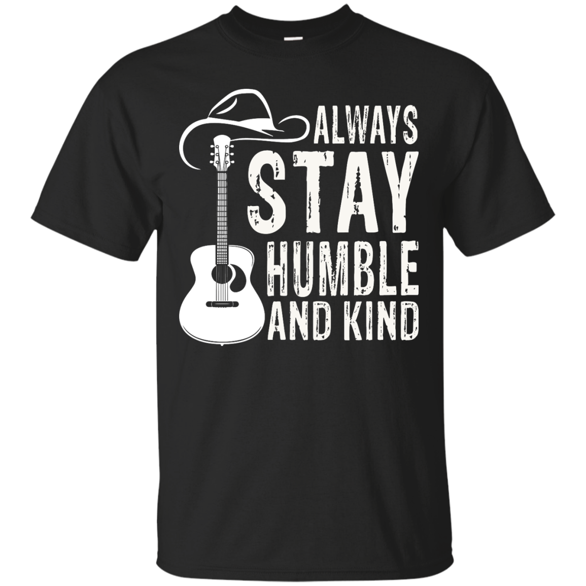 Always Stay Humble And Kind Shirt, Hoodie, Tank - TeeDragons
