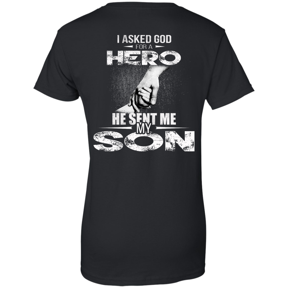 I Asked God For A Hero He Sent Me My Son Shirt - Back Design - TeeDragons