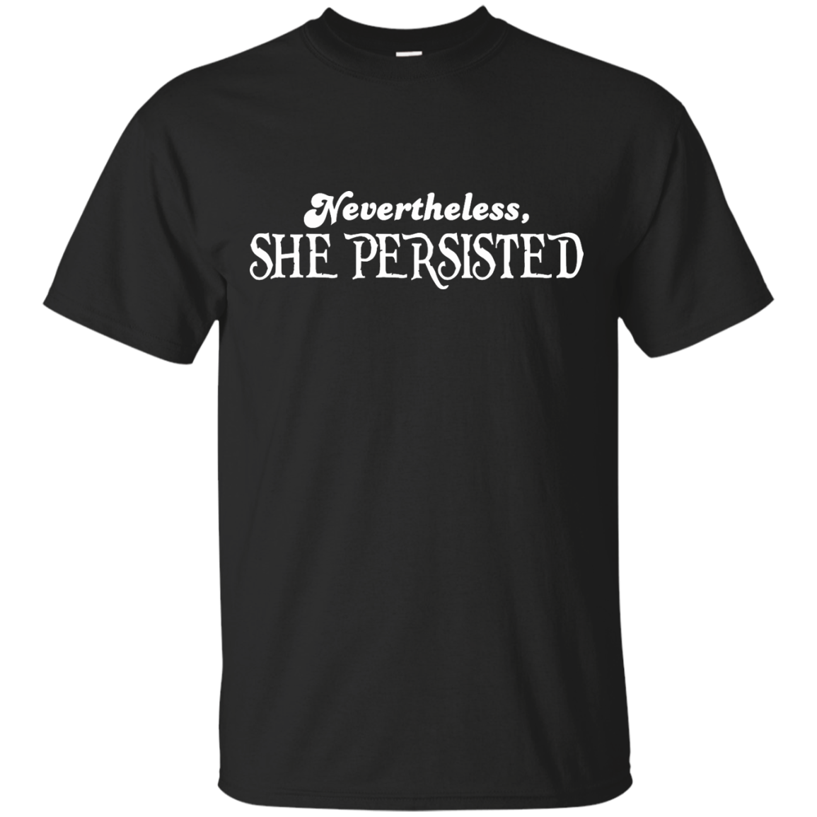 Nevertheless, She Persisted T-Shirt - TeeDragons